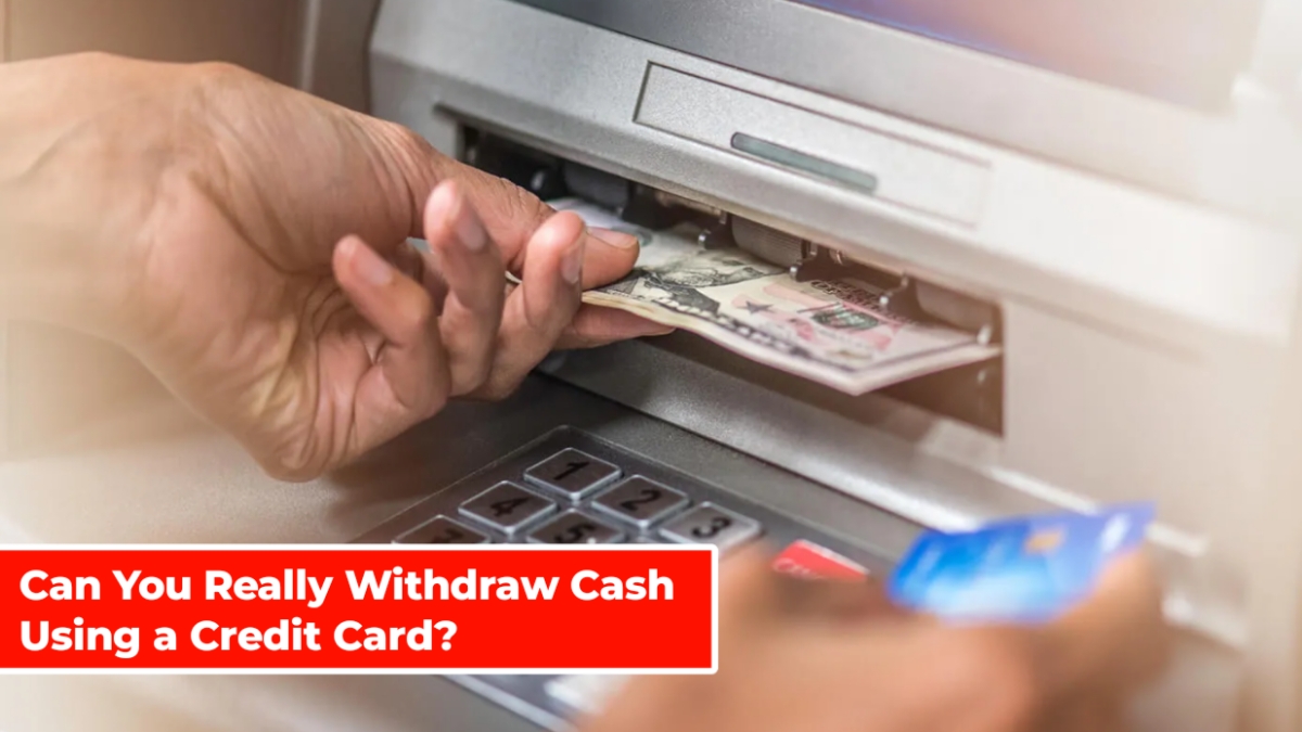 Can You Really Withdraw Cash Using a Credit Card?