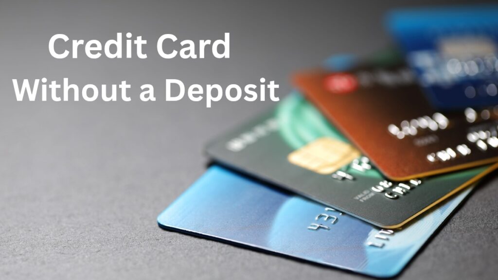 Credit Card Without a Deposit in the USA
