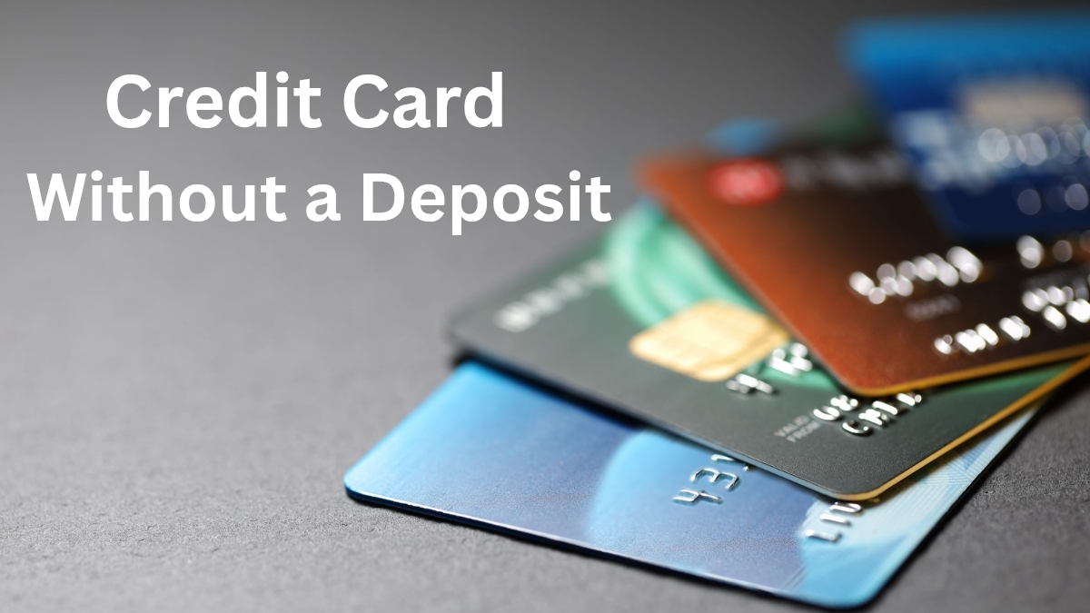 Credit Card Without a Deposit in the USA